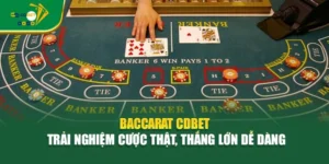 Baccarat CDBET - Trải Nghiệm Cược Thật, Thắng Lớn Dễ Dàng