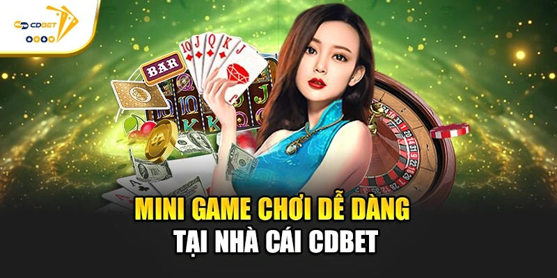 Mini game chơi dễ dàng tại nhà cái CDBET