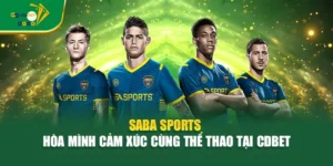 Saba Sports - Hòa Mình Cảm Xúc Cùng Thể Thao Tại CDBET