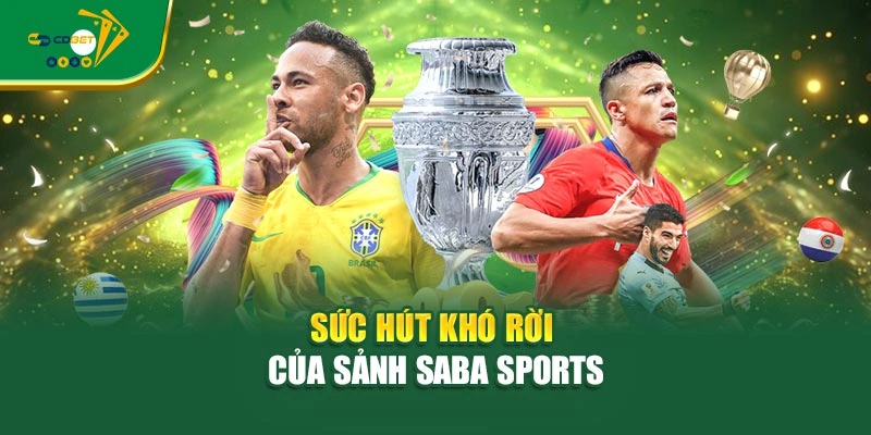 Sức hút khó rời của sảnh Saba Sports